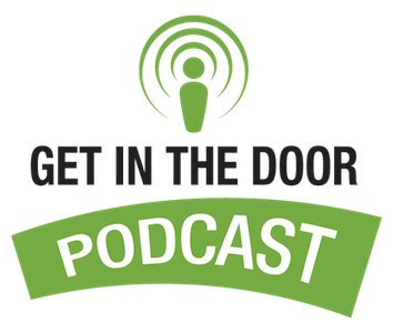 Get In The Door Podcast | Click Here to Subscribe